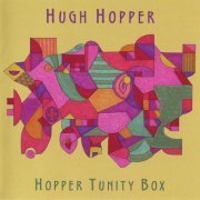 Hugh Hopper - Hopper Tunity Box (1977)