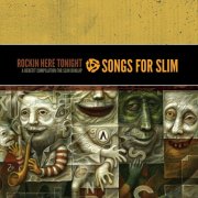 VA - Songs for Slim: Rockin' Here Tonight - A Benefit Compilation for Slim Dunlap (2013) [Hi-Res]