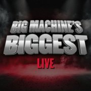 VA - Big Machine's Biggest: Live (2025)