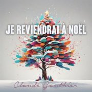 Claude Gauthier - Je reviendrai à Noël (2024)