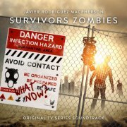 Javier Rodríguez Macpherson - Survivors Zombies (Original TV Series Soundtrack) (2020) [Hi-Res]