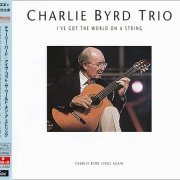 Charlie Byrd Trio - I've Got The World On A String (1994) [2015 Timeless Jazz Master Collection] CD-Rip