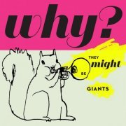 They Might Be Giants - Why? (2015)