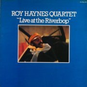 Roy Haynes - Live At The Riverbop (1979) FLAC