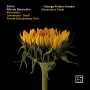 Zefiro, Alfredo Bernardini, Arnold Schoenberg Chor, Miriam Kutrowatz, Daniel Johannsen and Damien Gastl - Handel: Alexander’s Feast (2025) [Hi-Res]