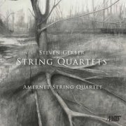 Amernet Quartet - Steven Gerber: String Quartets (2023)