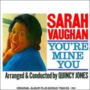 Sarah Vaughan with Quincy Jones - You're Mine You (2019) [Hi-Res]