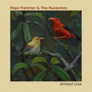 Pops Fletcher & The Hucksters - Almost Live (Live) (2025) [Hi-Res]