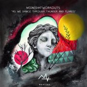 Midnight Workouts - As We Dance Through Thunder & Flares (2020)