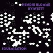 Henrik Blommé Kvintett - Soulmisation (2021)