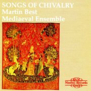 Martin Best Mediaeval Ensemble - Songs of Chivalry (1983)