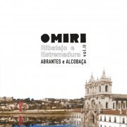 Omiri - Ribatejo e Estremadura vol.II: Abrantes e Alcobaça (2023) [Hi-Res]