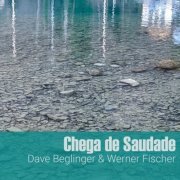 Dave Beglinger - Chega de Saudade (2021)