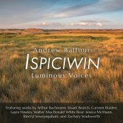 Luminous Voices, Timothy Shantz - Ispiciwin (2023) [Hi-Res]