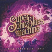 Supersonic Blues Machine - Road Chronicles: Live! (2019) [CD Rip]