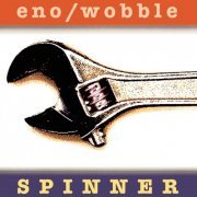 Brian Eno & Jah Wobble - Spinner [Expanded Edition] (2020)