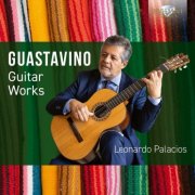 Leonardo Palacios - Guastavino: Guitar Works (2026) [Hi-Res]