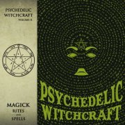 Psychedelic Witchcraft - Magick Rites and Spells (2017) [Hi-Res]