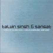 Talvin Singh & Sangat - Songs For The Inner World (2004)