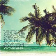 Vintage Reggae Soundsystem - Vintage Vibes (2022)