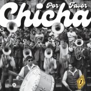 Various Artists - Chicha Por Favor Vol. 1 - Grooves From El Volcan: The Heartbeat Of Peruvian Cumbia (2025) [Hi-Res]