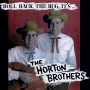 The Horton Brothers - Roll Back the Rug, It's... (1998)