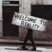 Ross Copperman - Welcome To Reality (2007)