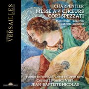 Jean-Baptiste Nicolas, Consort Musica Vera, Chœur de l'Opéra Royal, Chœur de la Maîtrise du CRR de Paris - Charpentier: Messe à 4 Chœurs. Cori Spezzati (2025) [Hi-Res]