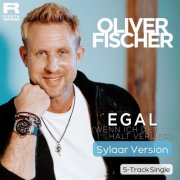 Oliver Fischer - Egal (Wenn ich den Halt verlier) (Sylaar Version) (2024)