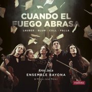 Maria Jose Perez, Ensemble Bayona - Cuando el Fuego Abrasa (2024) [Hi-Res]