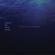 Sapos de otro pozo - Paradisma (2020)