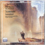 Emil Nikolaus von Reznicek - Schlemihl, A Symphonic Life Story / Raskolnikoff, Phantasy Overture (2004)