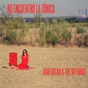 Juan Belda & The Bit Band - No Encuentro la Tónica (2019)