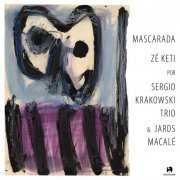 Sergio Krakowski, Jards Macalé, Todd Neufeld, Vitor Gonçalves - Mascarada: Zé Keti por Sergio Krakowski Trio e Jards Macalé (2024) [Hi-Res]