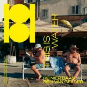 Reinier Baas, Ben van Gelder - This Is Water (2024)