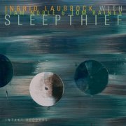 Ingrid Laubrock - Sleepthief (2008)