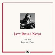 VA - Masters of Jazz Presents: Jazz Bossa Nova (1958 - 1962 Essential Works) (2021) FLAC