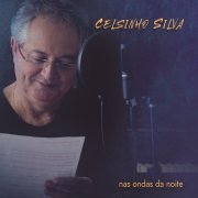 Celsinho Silva - Nas Ondas da Noite (2019) [Hi-Res]