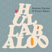 Keiron Phelan & Peace Signs - Hullabaloo (2026) [Hi-Res]