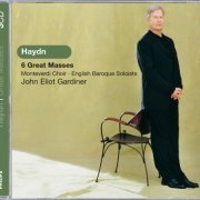 Monteverdi Choir, English Baroque Soloists, John Eliot Gardiner - Haydn: 6 Great Masses (2000)