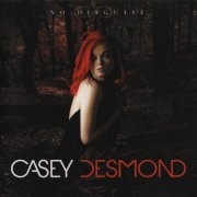 Casey Desmond - No Disguise (2007)