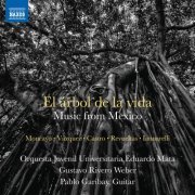 Orquesta Juvenil Universitaria Eduardo Mata & Gustavo Rivero Weber - El árbol de la vida: Music from Mexico (2019) [Hi-Res]