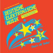 VA - Soul Jazz Records Presents DEUTSCHE ELEKTRONISCHE MUSIK 3 - Experimental German Rock And Electronic Music 1971-81 (2017)