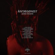 ÅNTÆGØNIST - Gone Insane (2020)