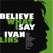 Ivan Lins - Believe What I Say: The Music of Ivan Lins (2014)