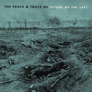 Future Of The Left - The Peace & Truce Of Future Of The Left (2016)