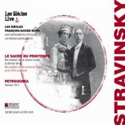 Les Siècles, François-Xavier Roth - Stravinsky - Le Sacre du printemps, Petrouchka (2014)