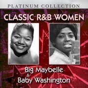 Big Maybelle, Baby Washington - Classic R&B Women: Big Maybelle & Baby Washington (2012)