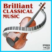 Paul Michael Levy, Sophie Morel, Anna Becker - Brilliant Classical Music (A Modern Touch To The Classics) (2023) [Hi-Res]