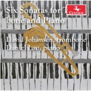 David Johansen - 6 Sonatas for Trombone & Piano (2022)